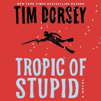 Tropic of Stupid - Tim Dorsey