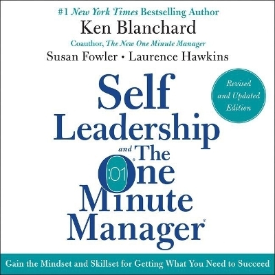 Self Leadership and the One Minute Manager Revised Edition Lib/E - Kenneth Blanchard Phd, Ken Blanchard, Susan Fowler, Laurence Hawkins