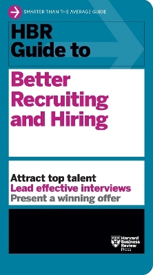 HBR Guide to Better Recruiting and Hiring -  Harvard Business Review