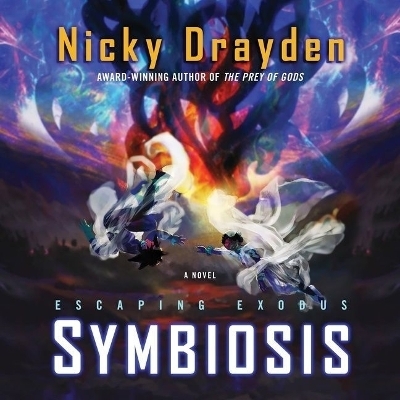 Escaping Exodus: Symbiosis - Nicky Drayden