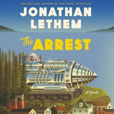 The Arrest - Jonathan Lethem