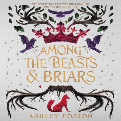 Among the Beasts & Briars - Ashley Poston