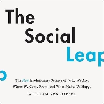 The Social Leap - William Von Hippel