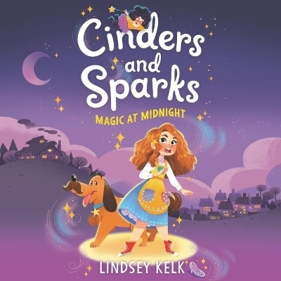 Cinders and Sparks #1: Magic at Midnight - Lindsey Kelk