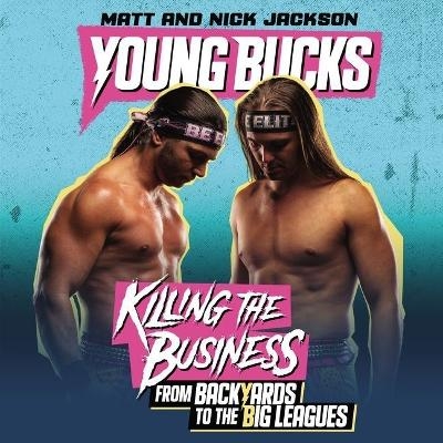 Young Bucks Lib/E - Matt Jackson, Nick Jackson