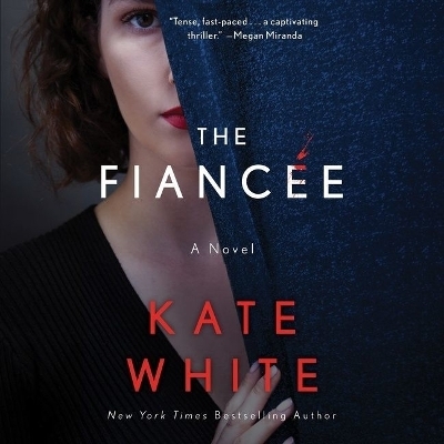 The Fiancee Lib/E - Kate White