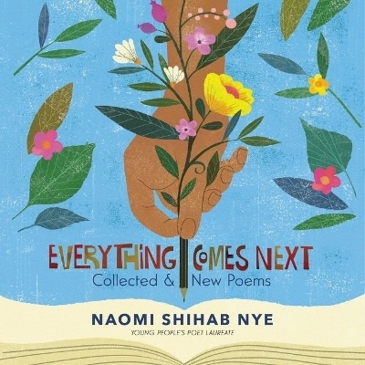 Everything Comes Next Lib/E - Naomi Shihab Nye