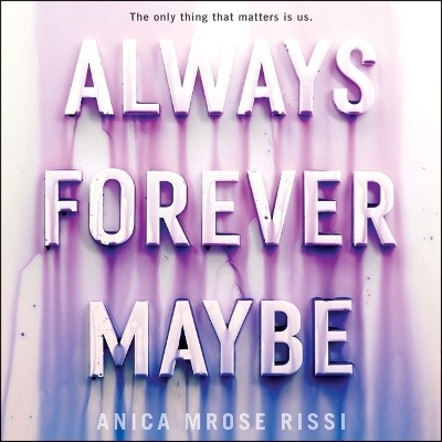 Always Forever Maybe - Anica Mrose Rissi