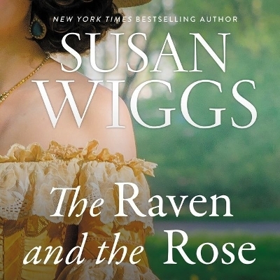 The Raven and the Rose Lib/E - Susan Wiggs