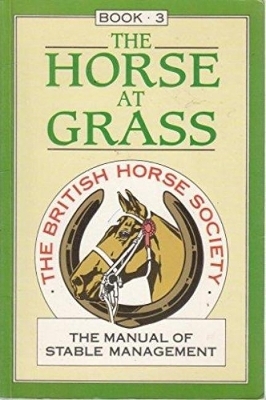 The Manual of Stable Management: The Horse at Grass -  The British Horse Society