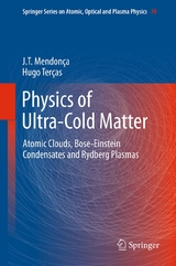 Physics of Ultra-Cold Matter - J.T. Mendon&ccedil;a, Hugo Ter&ccedil;as