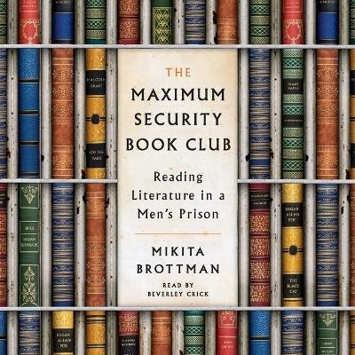 The Maximum Security Book Club - Mikita Brottman