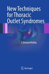 New Techniques for Thoracic Outlet Syndromes -  J. Ernesto Molina