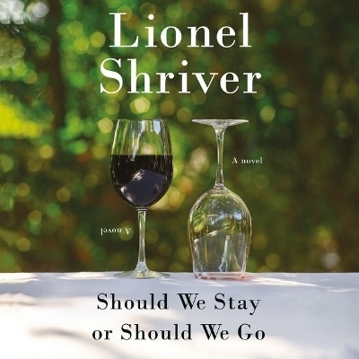 Should We Stay or Should We Go - Lionel Shriver