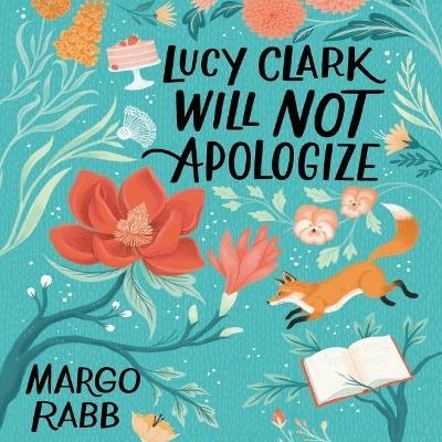 Lucy Clark Will Not Apologize - Margo Rabb