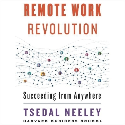 Remote Work Revolution - Tsedal Neeley
