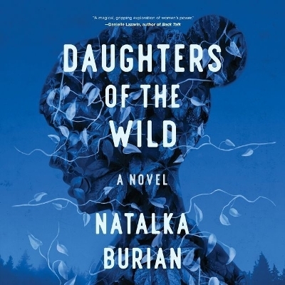 Daughters of the Wild - Natalka Burian