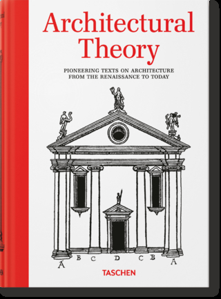 Architectural Theory. Pioneering Texts on Architecture from the Renaissance to Today