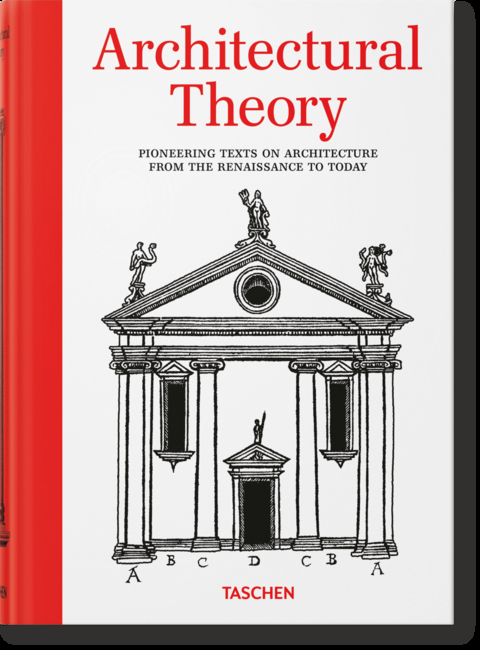 Architectural Theory. Pioneering Texts on Architecture from the Renaissance to Today - Bernd Evers