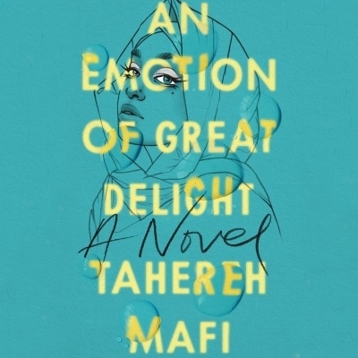 An Emotion of Great Delight - Tahereh Mafi