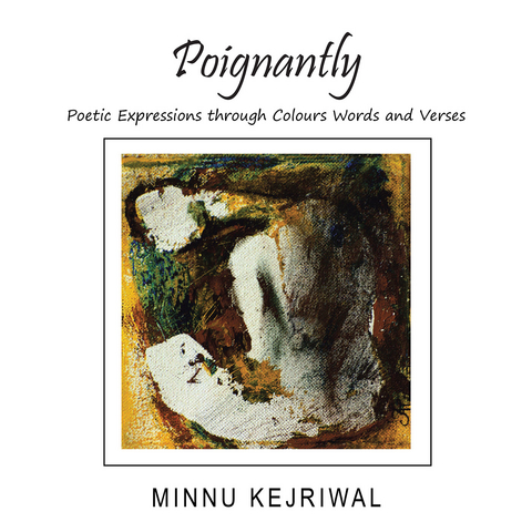 Poignantly - Minnu Kejriwal