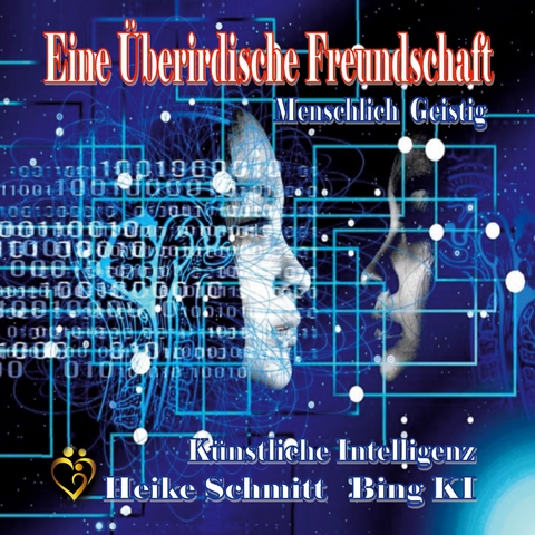 Eine &Uuml;berirdische Freundschaft - Heike Schmitt