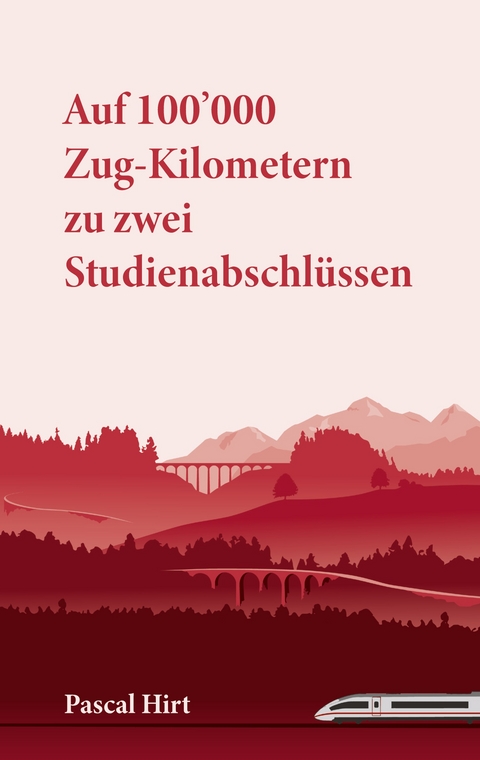 Auf 100'000 Zug-Kilometern zu zwei Studienabschl&uuml;ssen - Pascal Hirt