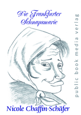 Die Frankfurter Schnapsmarie - Nicole Chaffin-Sch&auml;fer