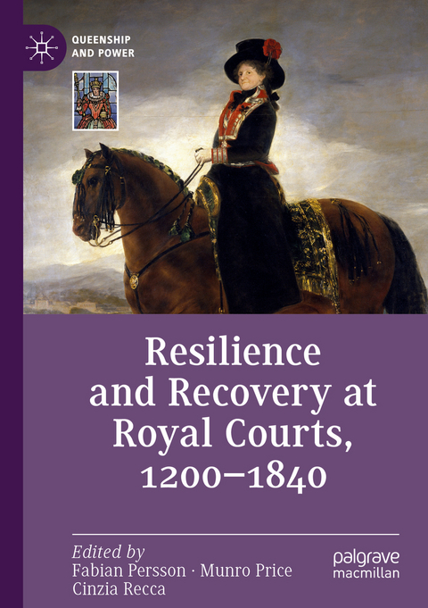 Resilience and Recovery at Royal Courts, 1200&ndash;1840 - 