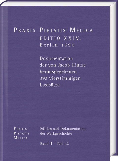 Johann Cr&uuml;ger: PRAXIS PIETATIS MELICA. Edition und Dokumentation der Werkgeschichte - 