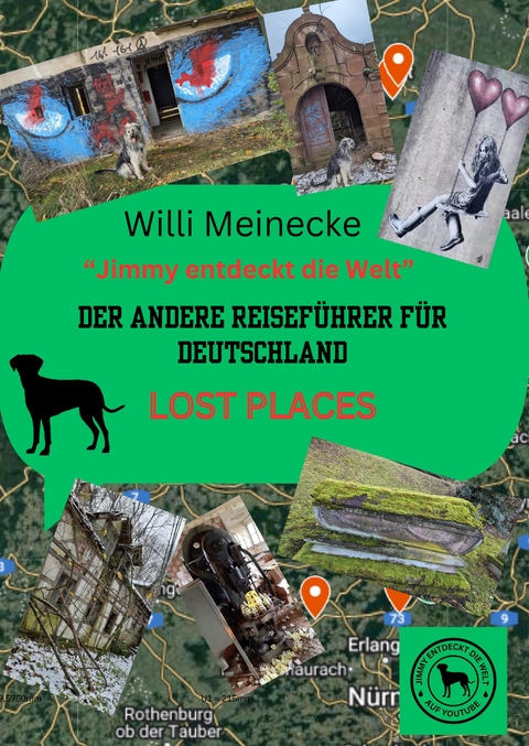 Der andere Reisef&uuml;hrer f&uuml;r Deutschland - Lost Places - Willi Meinecke