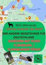 Der andere Reisef&uuml;hrer f&uuml;r Deutschland - Wandern mit Hund Flensburg /Flensburger F&ouml;rde - Willi Meinecke