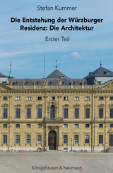 Die Entstehung der W&uuml;rzburger Residenz - Stefan Kummer