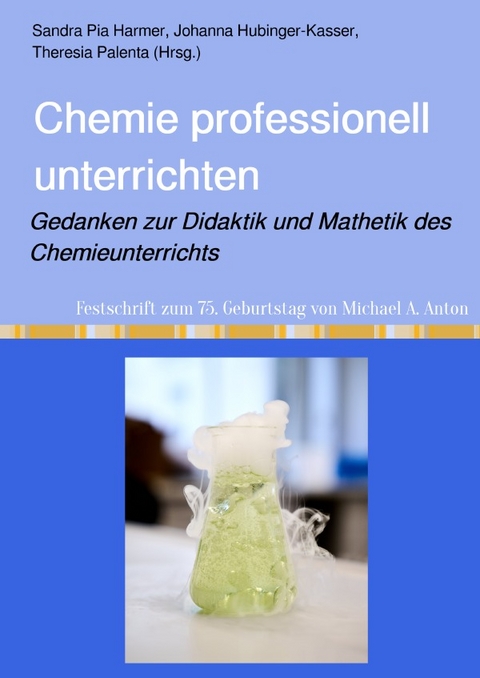 Chemie professionell unterrichten - Theresia Palenta, Pia Harmer