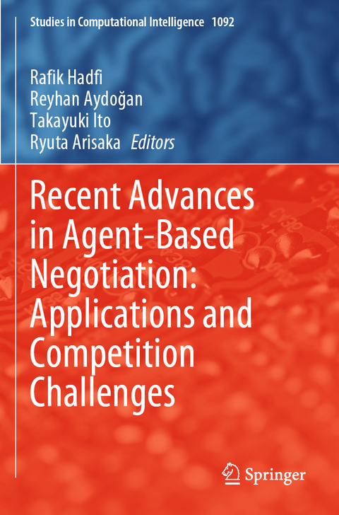 Recent Advances in Agent-Based Negotiation: Applications and Competition Challenges - 