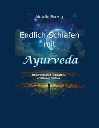 Endlich Schlafen mit Ayurveda