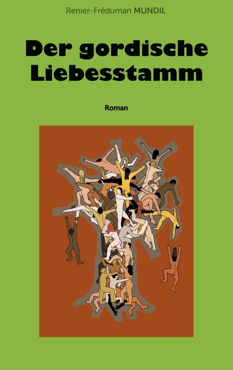 Der gordische Liebesstamm - Renier-Fr&eacute;duman Mundil