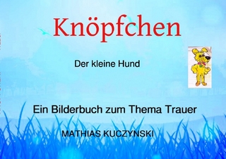 Knöpfchen Ein Bilderbuch zum Thema Trauer