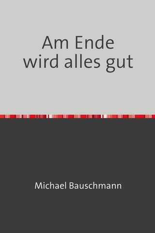 Am Ende wird alles gut