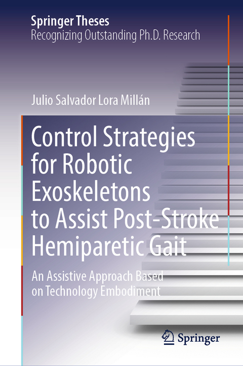 Control Strategies for Robotic Exoskeletons to Assist Post-Stroke Hemiparetic Gait - Julio Salvador Lora Mill&aacute;n