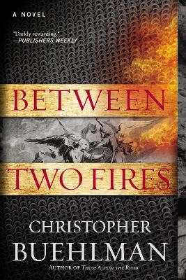 Between Two Fires - Christopher Buehlman