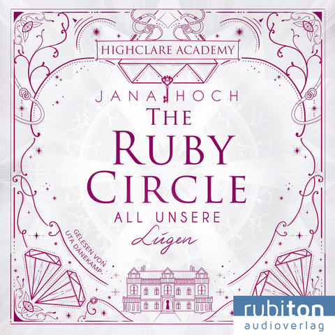 The Ruby Circle (2). All unsere L&uuml;gen - Jana Hoch