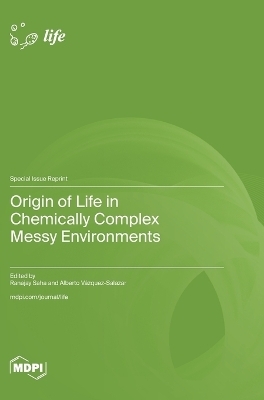 Origin of Life in Chemically Complex Messy Environments