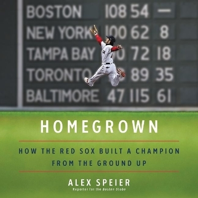 Homegrown - Alex Speier