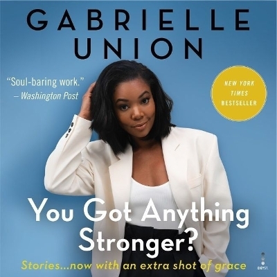 You Got Anything Stronger? Lib/E - Gabrielle Union