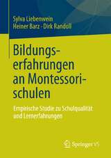 Bildungserfahrungen an Montessorischulen - Sylva Liebenwein, Heiner Barz, Dirk Randoll