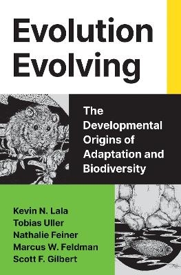 Evolution Evolving - Kevin N. Lala, Tobias Uller, Nathalie Feiner, Marcus Feldman