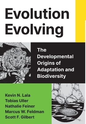 Evolution Evolving - Kevin N. Lala, Tobias Uller, Nathalie Feiner, Marcus Feldman, Scott F. Gilbert