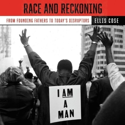 Race and Reckoning - Ellis Cose
