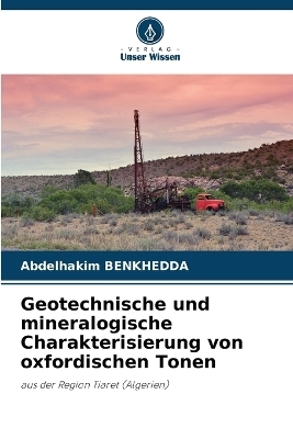 Geotechnische und mineralogische Charakterisierung von oxfordischen Tonen - Abdelhakim BENKHEDDA